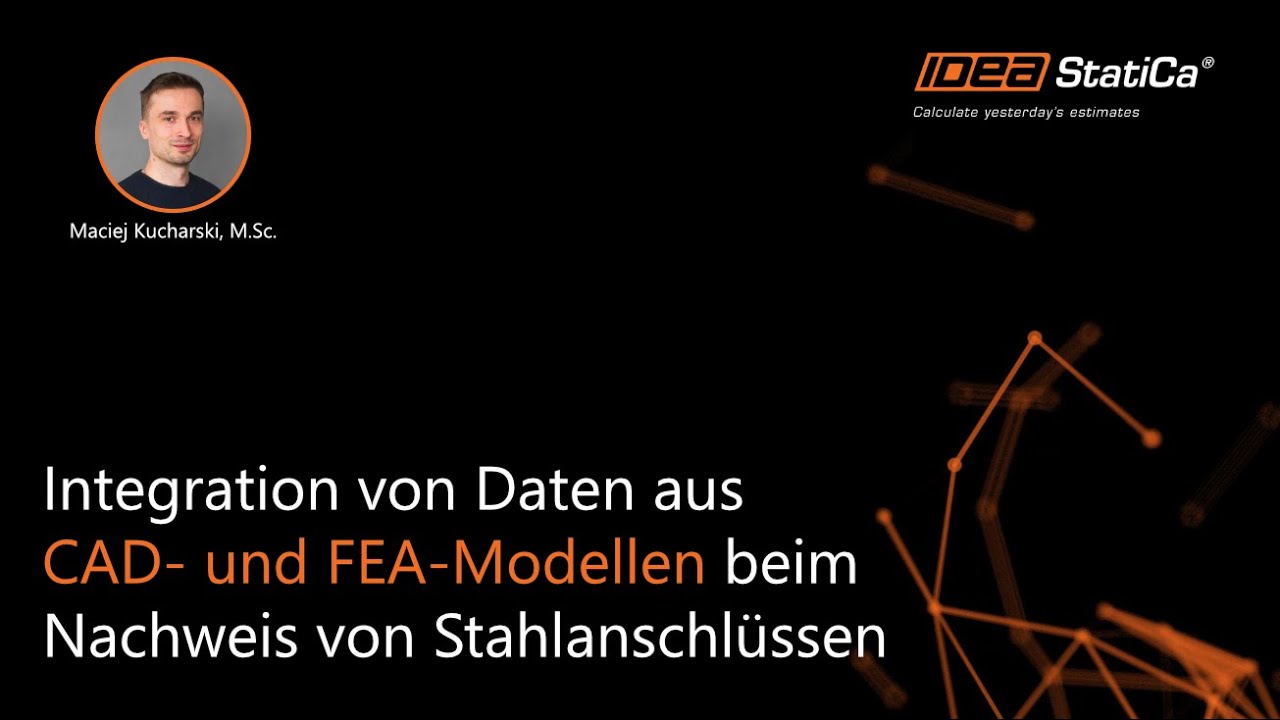 Integration von Daten aus CAD- und FEA-Modellen beim Nachweis von Stahlanschlüssen