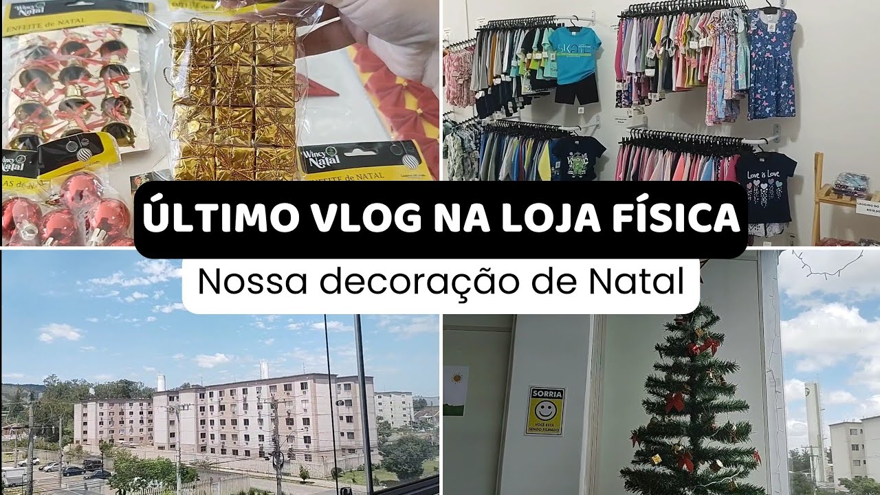 ÚLTIMO VLOG NA LOJA FÍSICA | NOSSA DECORAÇÃO DE NATAL!