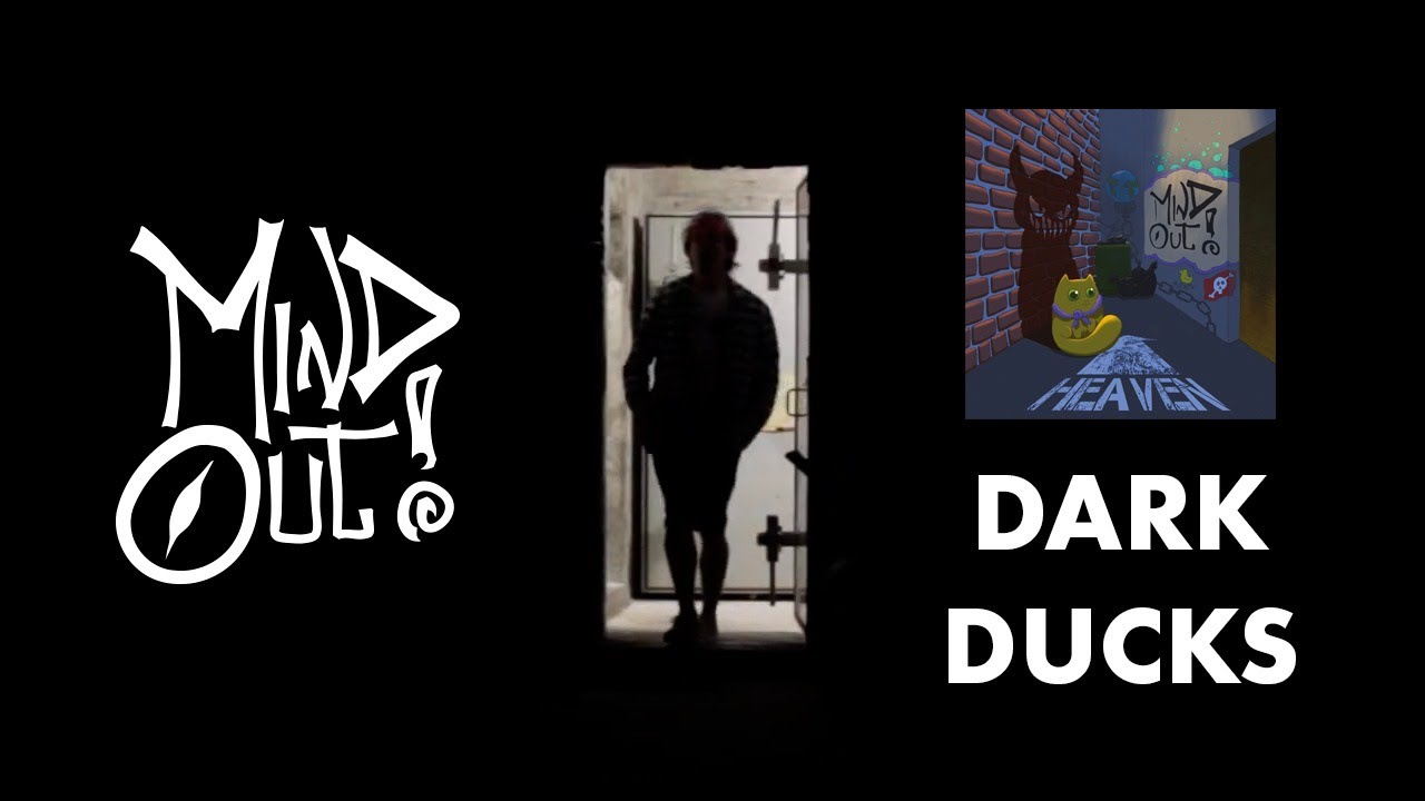 MIND OUT - DARK DUCKS (original song)