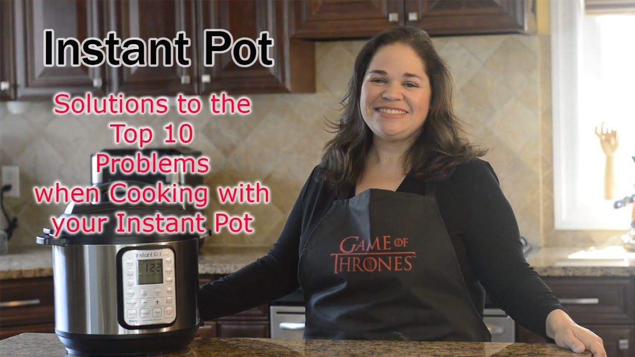 Instant Pot Cooking: Top 10 Problems