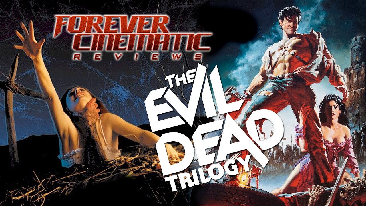 THE EVIL DEAD Trilogy Franchise Retrospective - Forever Cinematic Movie Review