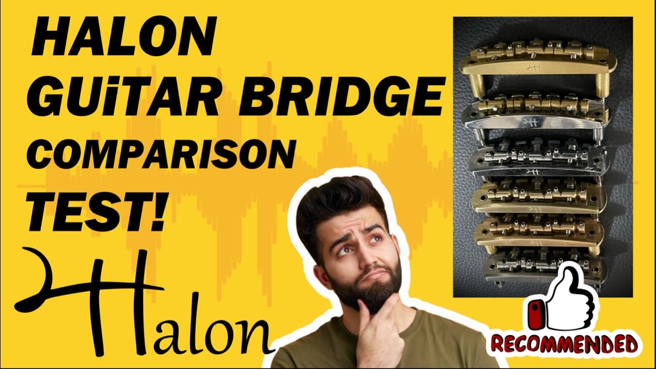 6 x HALON GUiTAR BRiDGE comparison test!