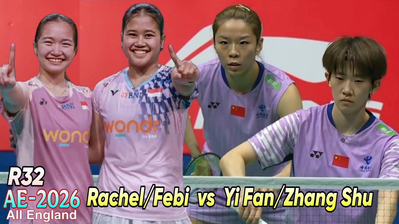 Jia Yifan/Zhang Shu Xian vs Rachel Allessya Rose/Febi Setianingrum || R32 All England 2026