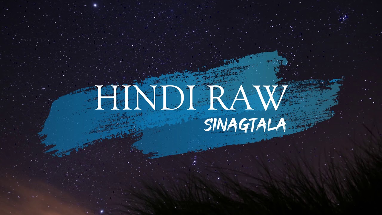 Sinagtala - Hindi Raw (Official Lyric Video)