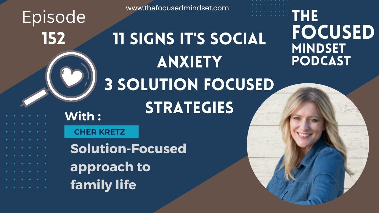 11 Signs It's Social Anxiety & 3 Solution Focused Strategies (Ep 152)