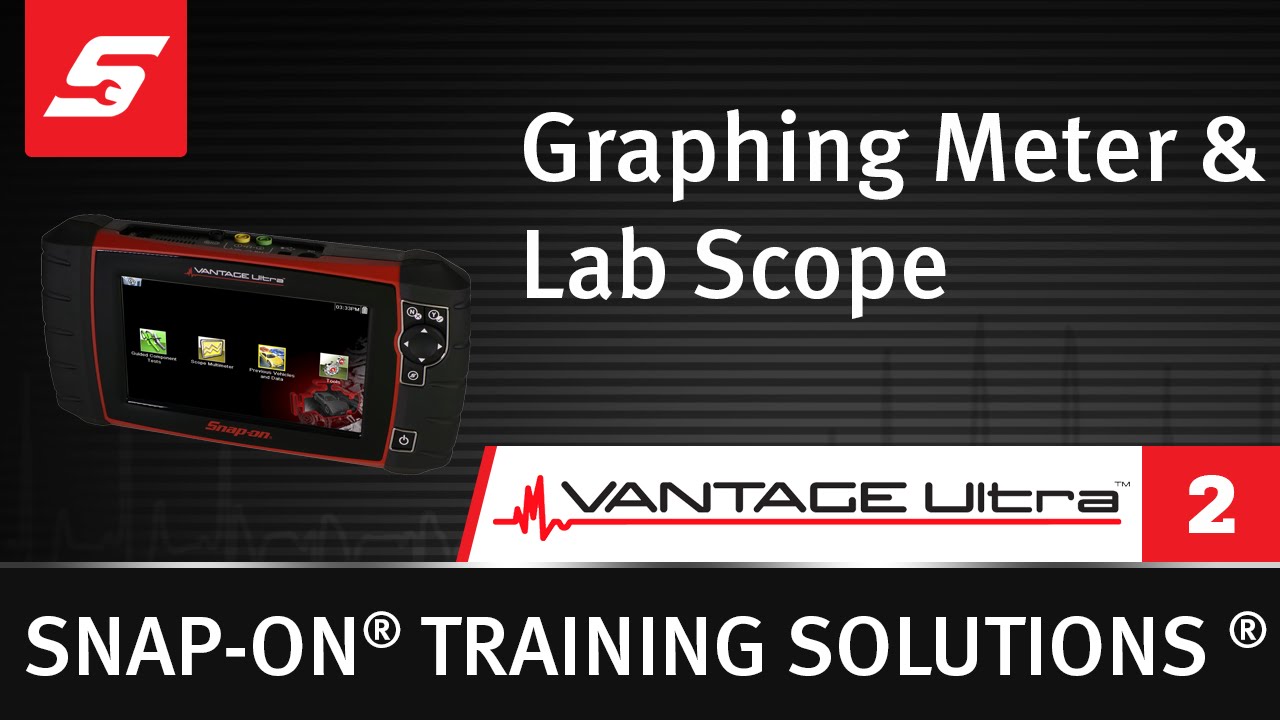 Graphing Meter & Lab Scope: VANTAGE™ Ultra  (Pt. 2/4) | Snap-on Training Solutions®