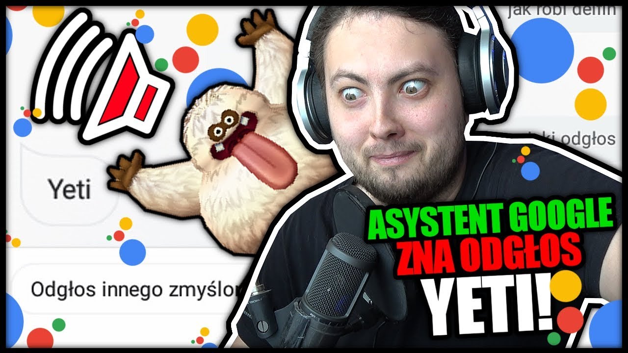 ASYSTENT GOOGLE ZNA Odgłos YETI ?! 🔇
