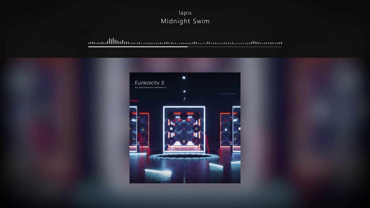 lapix - Midnight Swim // Funkacity 2