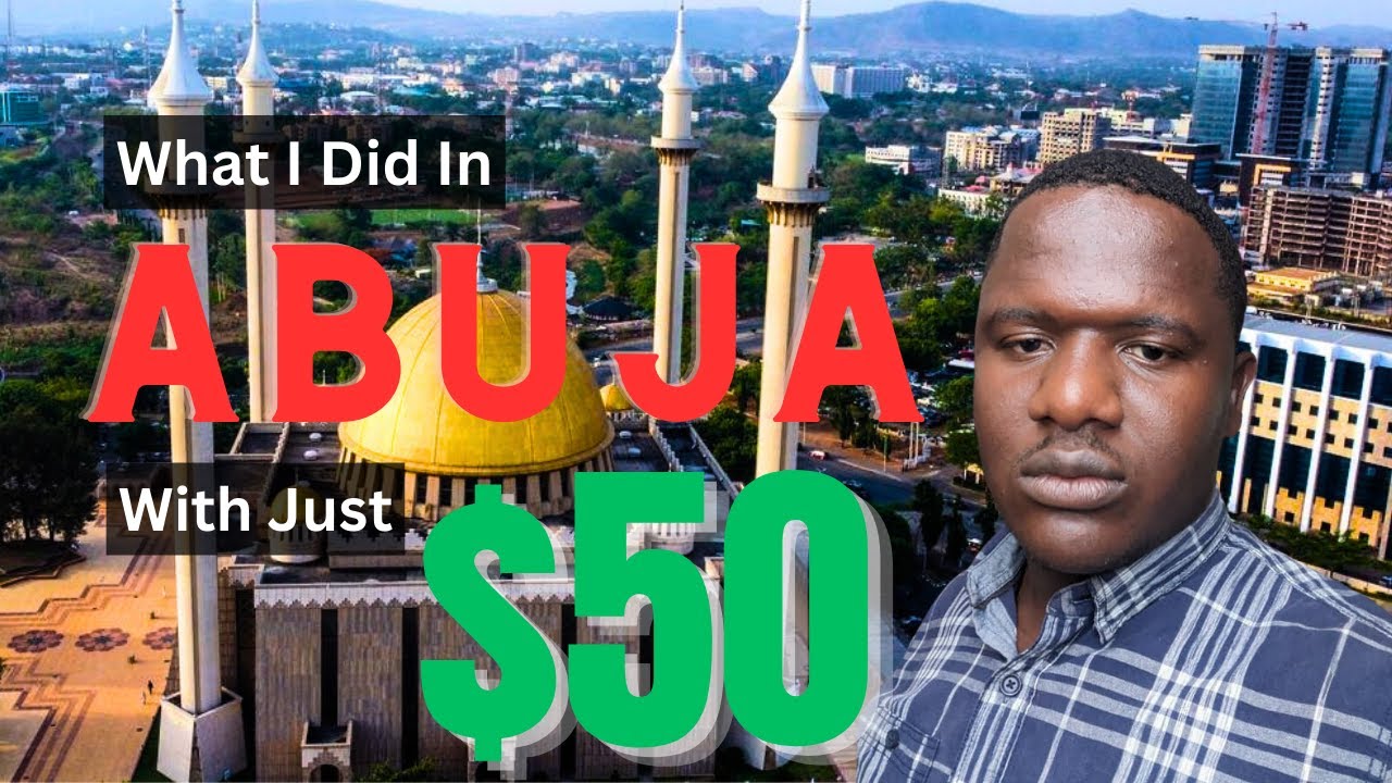 Things to DO in Abuja Nigeria With $50