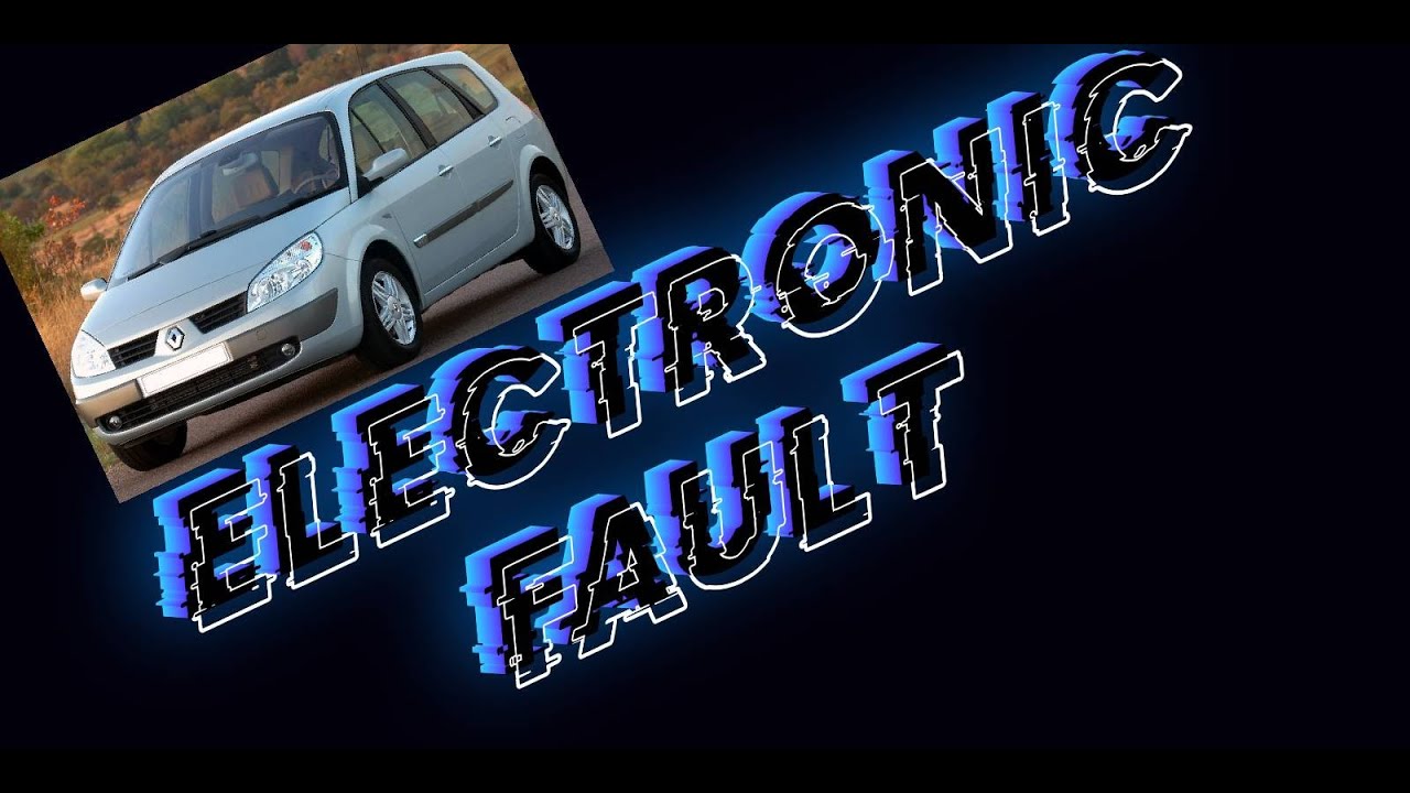 ELECTRONIC FAULT  Renault Grand Scenic 2