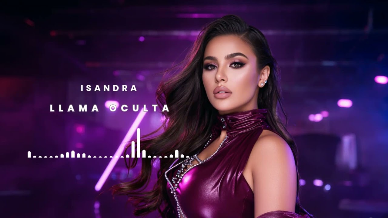 Isandra – Llama Oculta (Dark Sexy Latin Electro Club Anthem)