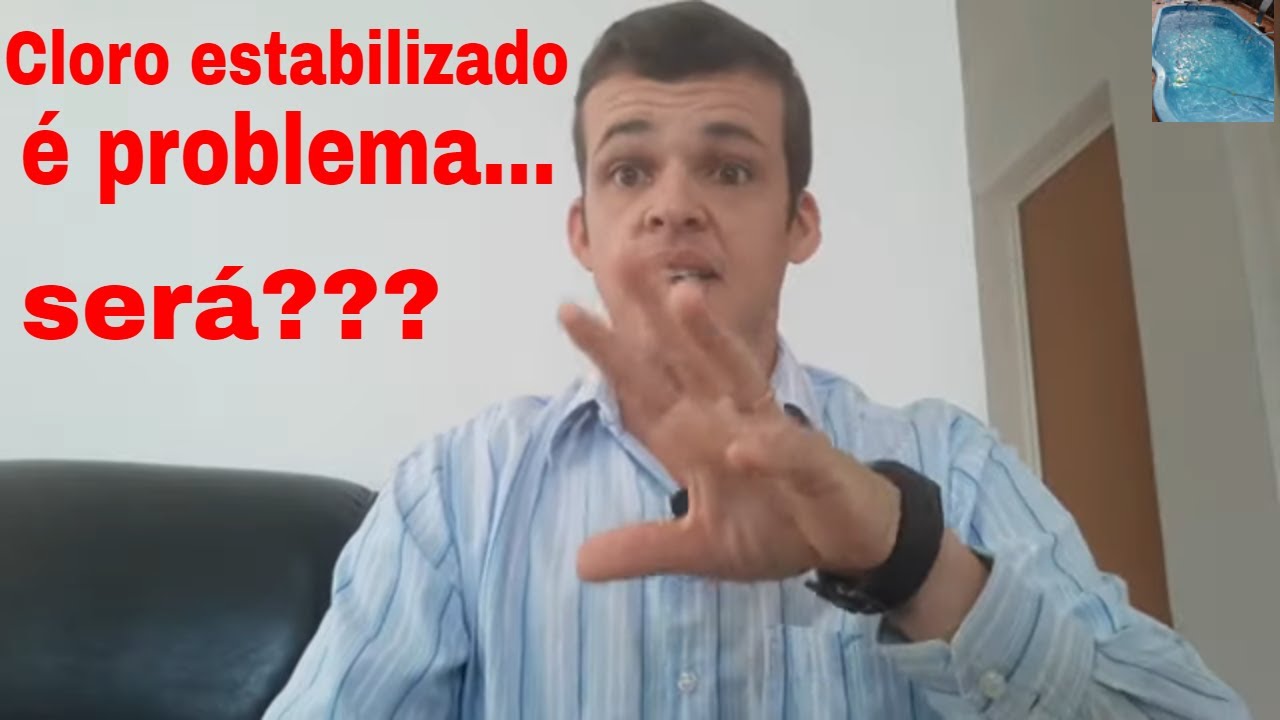 Cloro estabilizado é problema... será?