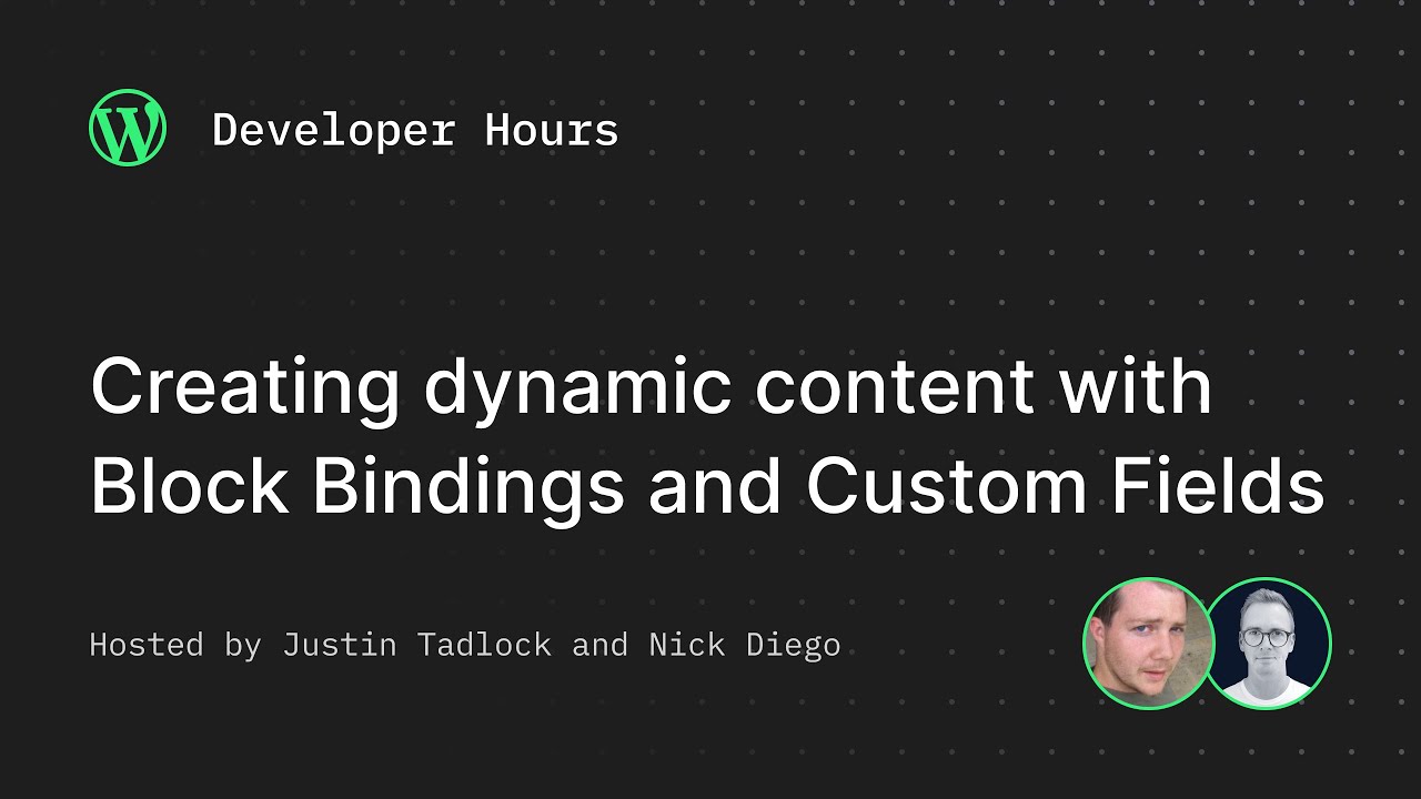 Developer Hours: Creating dynamic content in WordPress with Block Bindings and Custom Fields