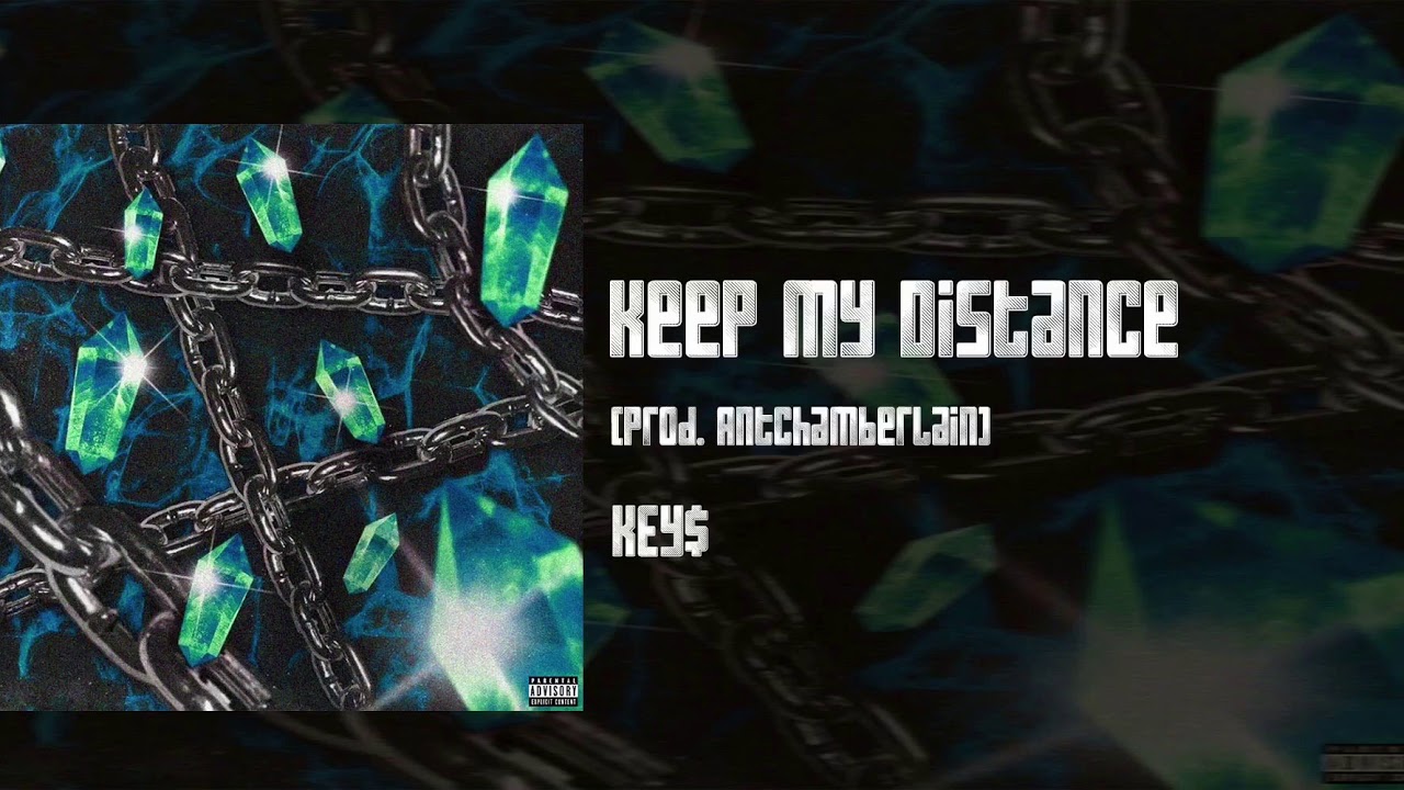 KEY$ - Keep My Distance [Prod. AntChamberlain] (OUTRO)