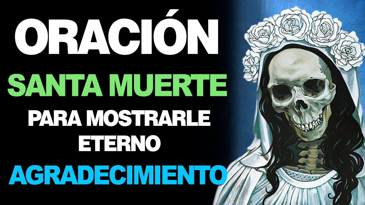 🙏 Oración a la Santa Muerte de AGRADECIMIENTO ETERNO 🙇‍♀️