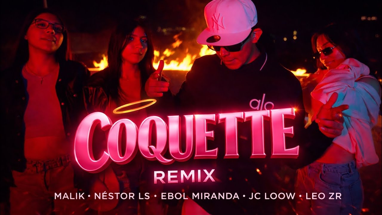 Malik, Néstor Ls, Ebol Miranda, JC Loow & Leo ZR - COQUETTE REMIX (Video Oficial) 