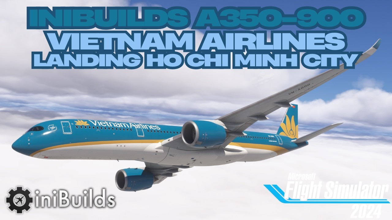 MSFS2024 | IniBuilds | A350 | Vietnam Airlines | Landing Ho Chi Minh City