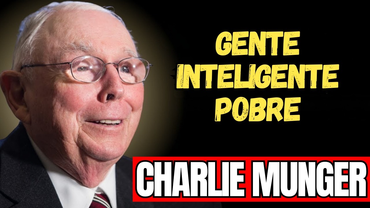 CHARLIE MUNGER - Por Qué la Gente Inteligente Termina Pobre