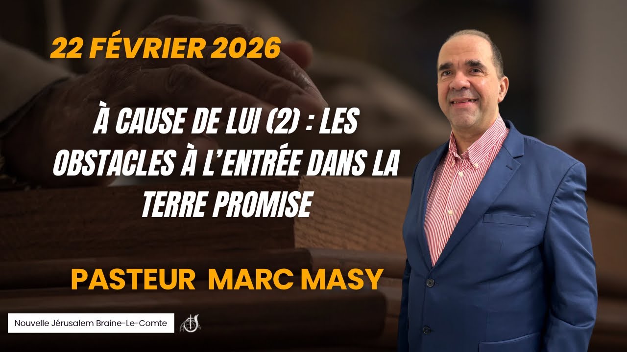 À cause de lui (2) : les obstacles à l'entrée dans la terre promise : Pasteur Marc Masy