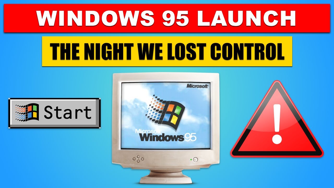 Windows 95: How $300M Convinced Us to Buy Our Own SURVEILLANCE