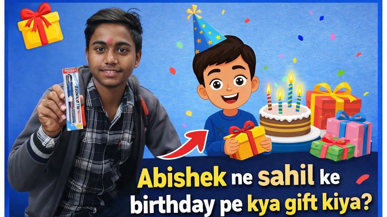 Abishek ne sahil ke birthday pe ye kya gift Kiya🎁🎀