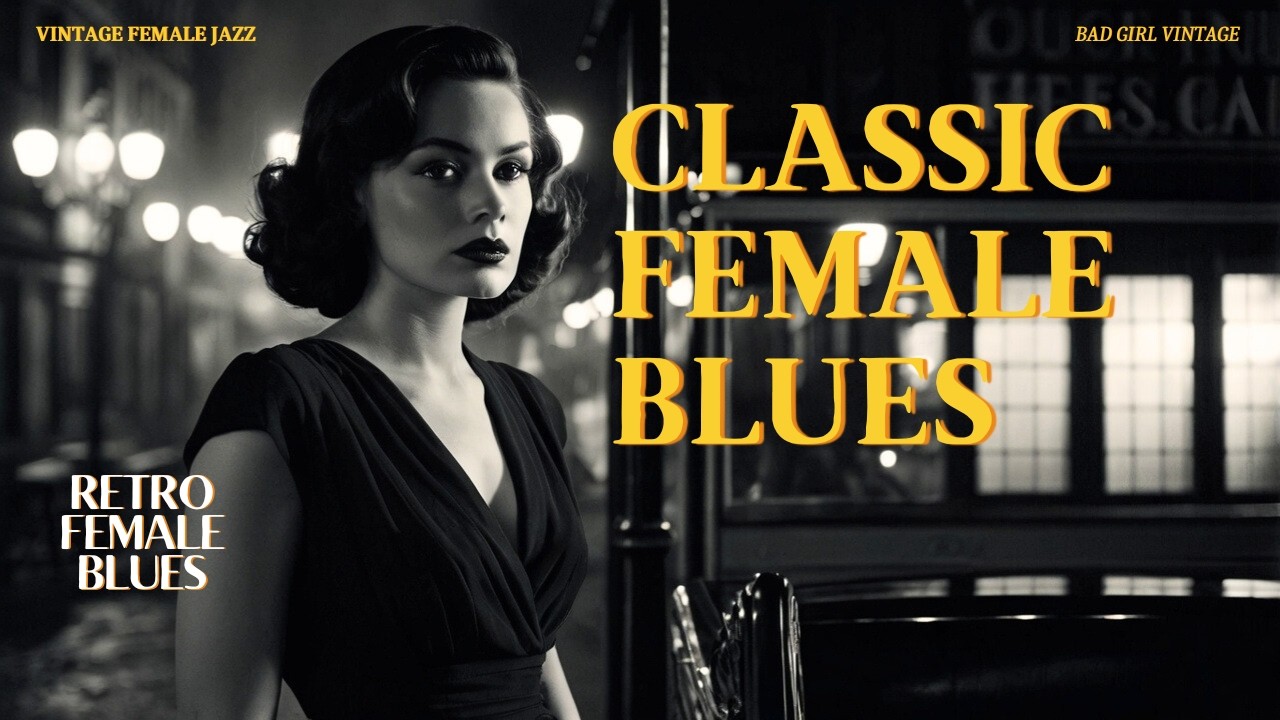 Classic Female Blues 🎷 Classic 1940s Style Female Jazz Mood
