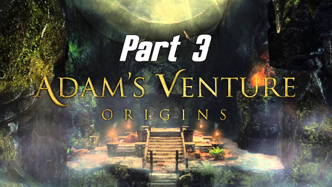 Adam`s Venture Origins Gameplay Walkthrough Part 3