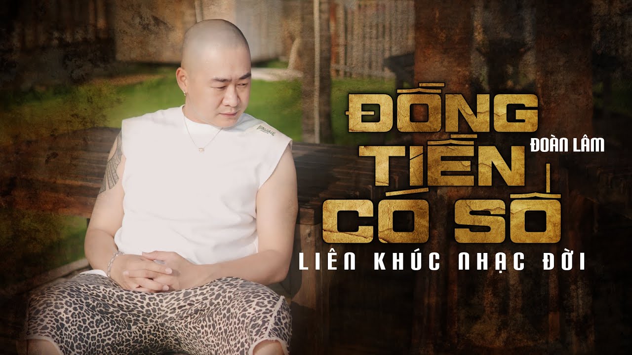 ĐỒNG TIỀN C&Oacute; SỐ - ĐO&Agrave;N L&Acirc;M | Li&ecirc;n Kh&uacute;c Những Bản Nhạc Về Đời Hay Nhất Hiện Nay Hot TikTok