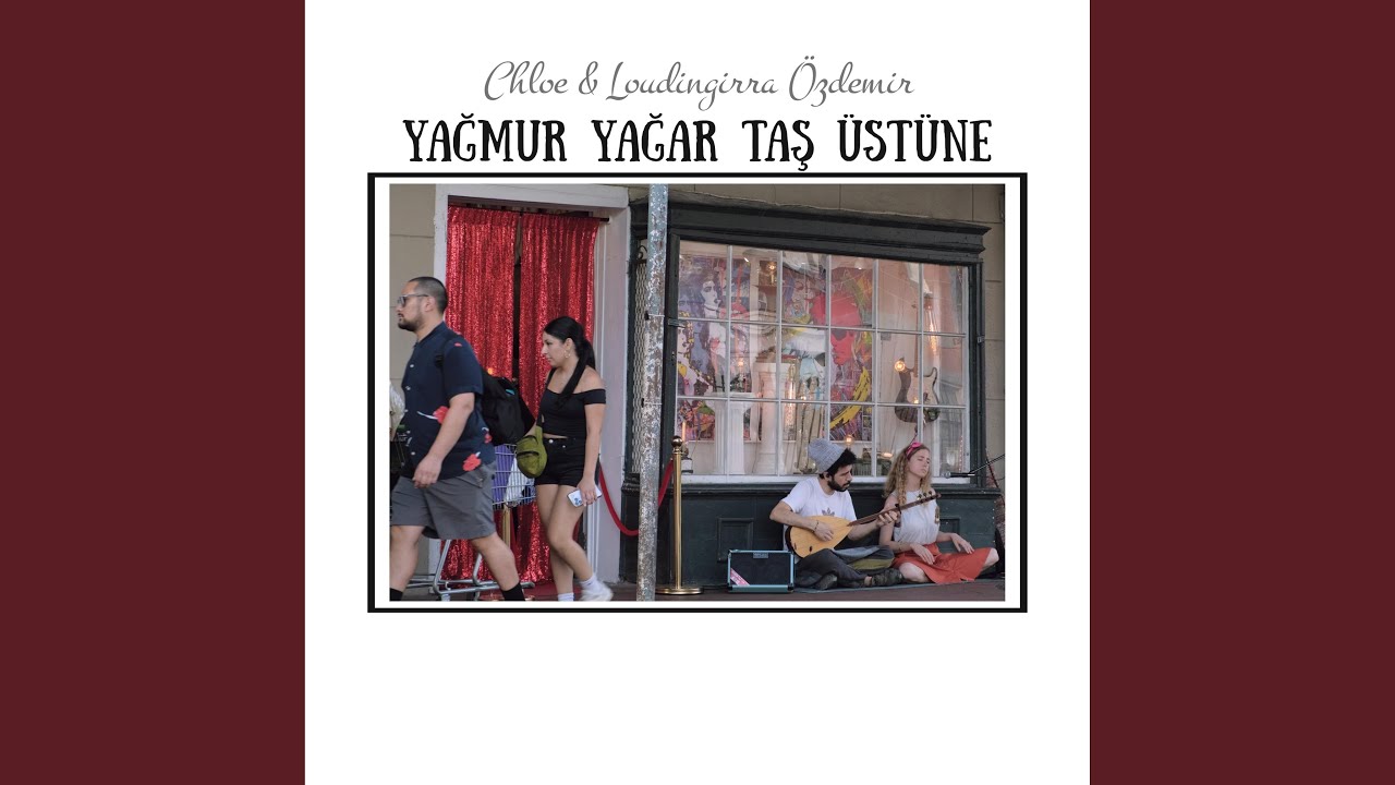 Yağmur Yağar Taş Üstüne (feat. Chloe)