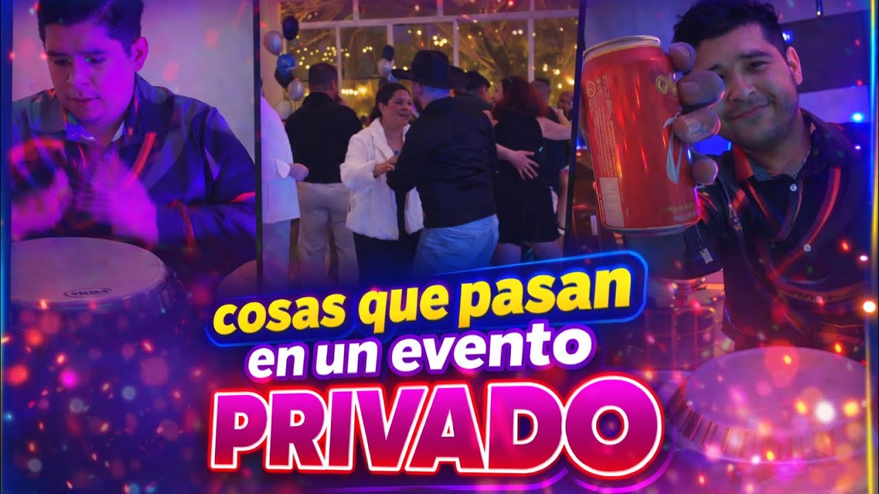 Evento PRIVADO cosas que pasan”🤠🎺🥳