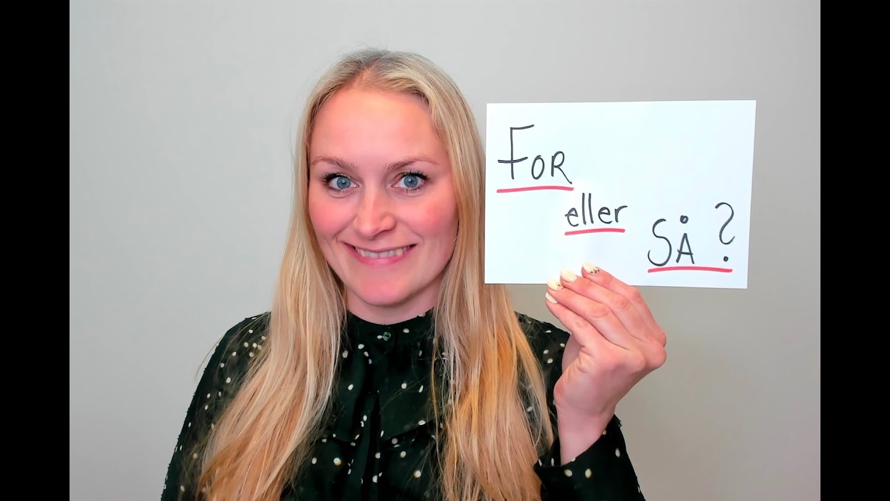 Video 851 FOR eller SÅ?