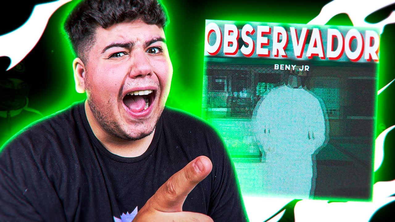 REACCIÓN a BENY JR - OBSERVADOR (VIDEO OFICIAL)