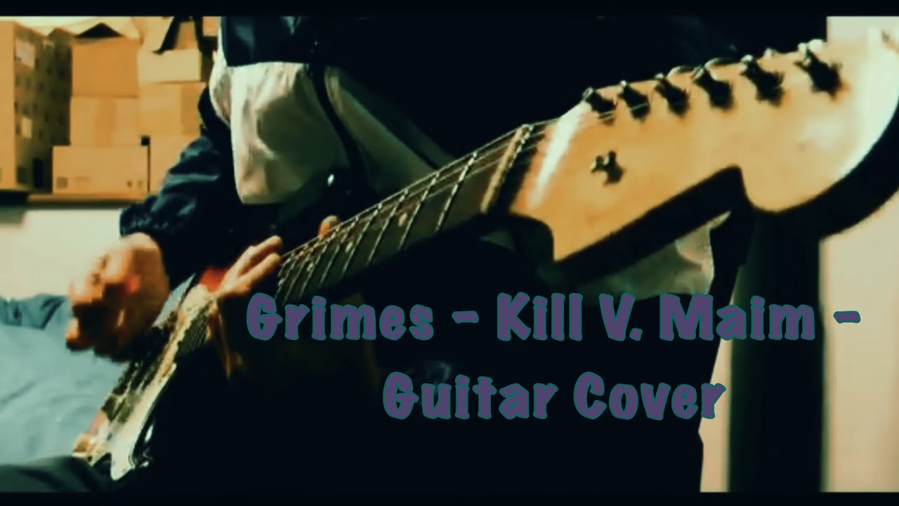 Grimes - Kill V. Maim - Guitar Cover (Sound quality UP!  !!)