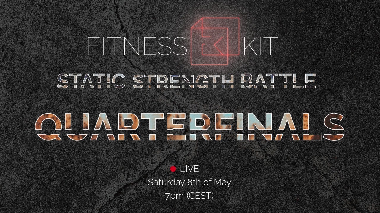 STATIC STRENGTH BATTLE - Quarterfinals
