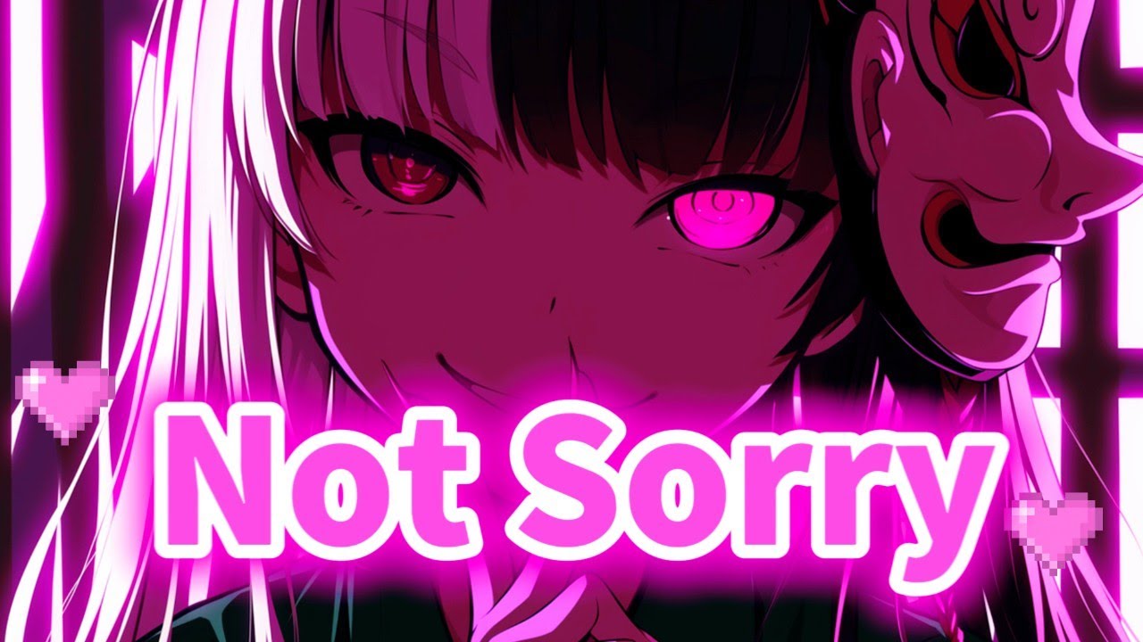 Nightcore | Not Sorry 🔥 (Lyrics)