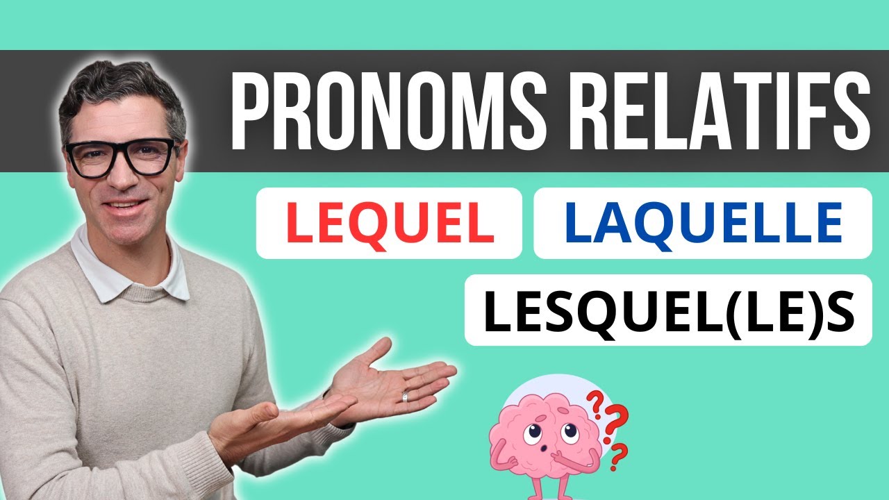 PRONOMS RELATIFS - Cours 4 - Lequel, laquelle ou lesquel(le)s ?