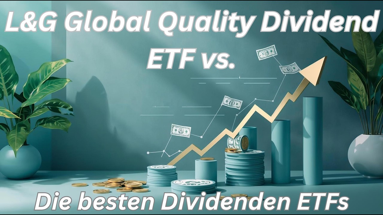 L&G Global Quality Dividend ETF vs. die Besten Dividenden ETFs!