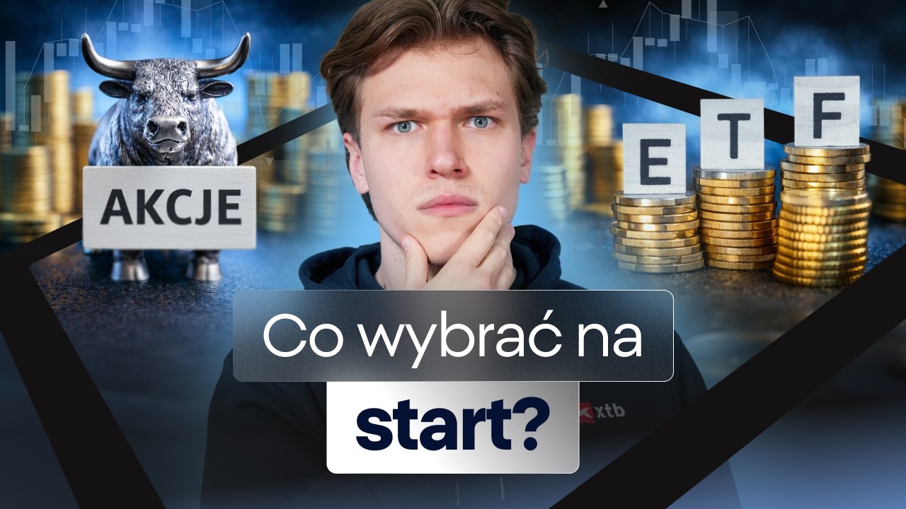 Akcje czy ETF-y... co wybrać na start?