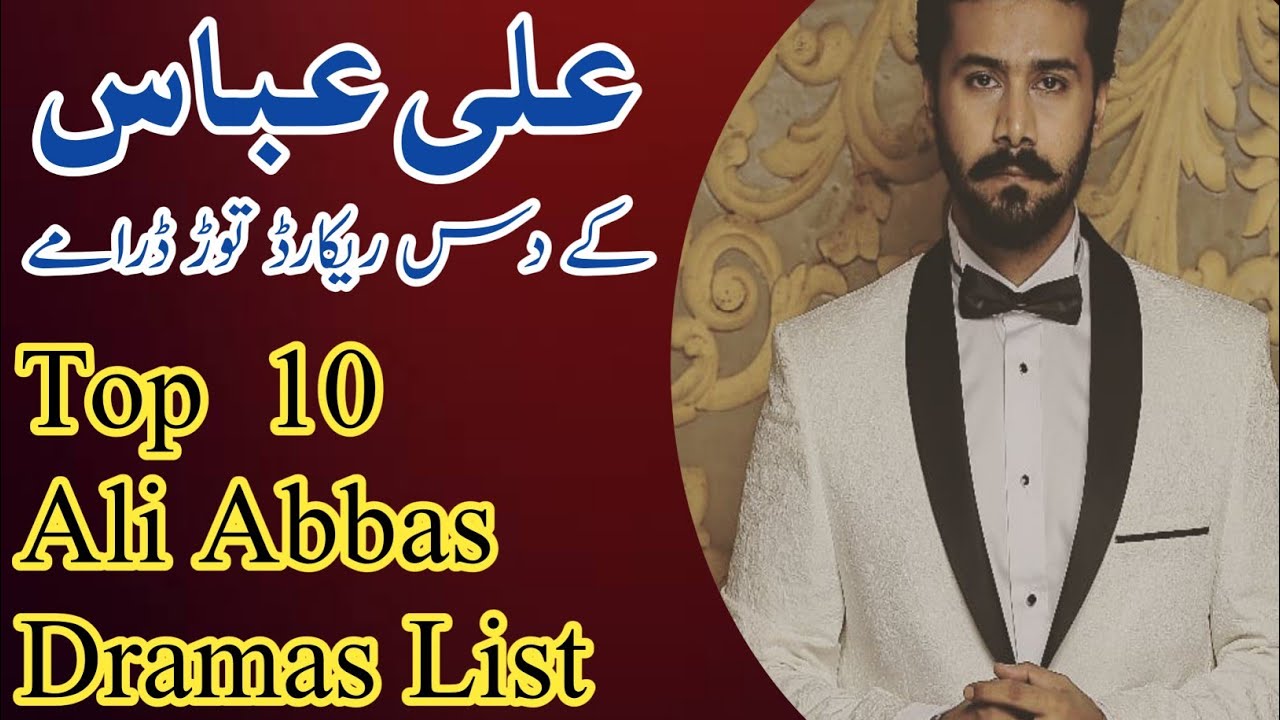 Top 10 Ali Abbas Dramas List | ali abbas dramas |