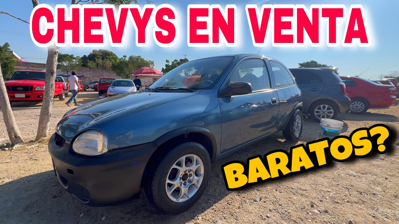 Puro Chevrolet Chevy en venta en México en el tianguis de autos Cuautla $CHEVYS EN VENTA$