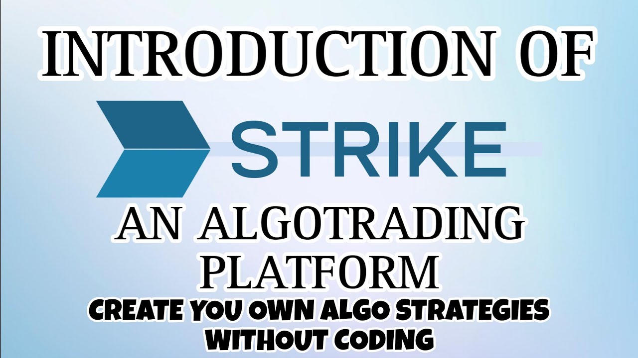 Introduction Of Strike - An Algotrading Platform