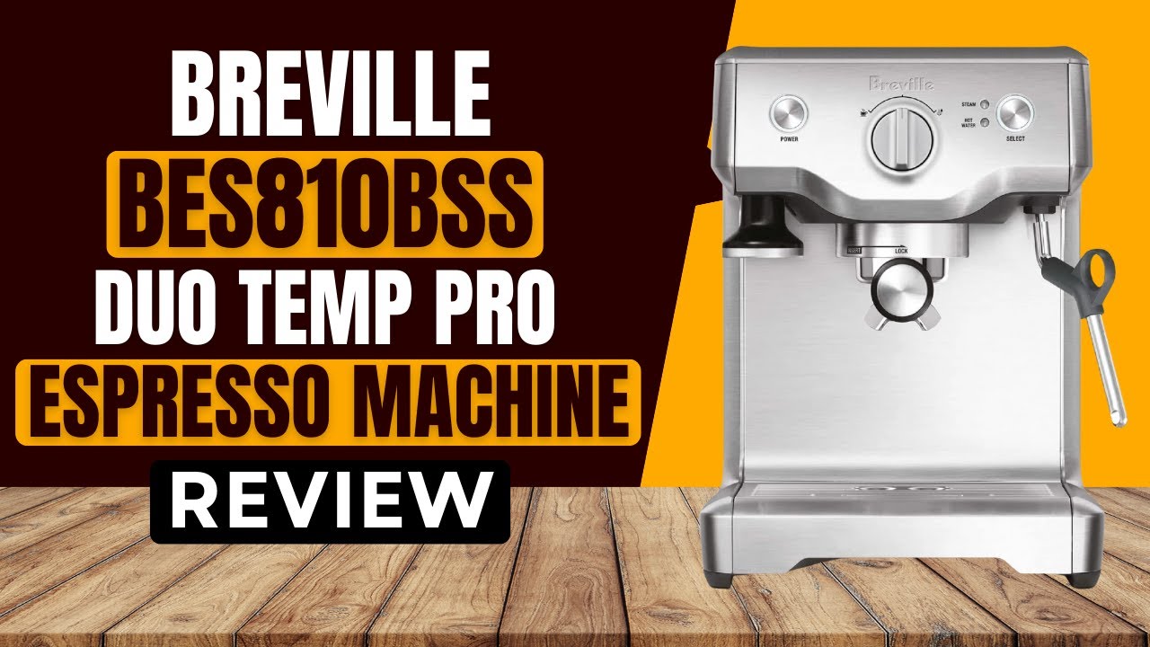 Breville BES810BSS Duo Temp Pro Espresso Machine Review