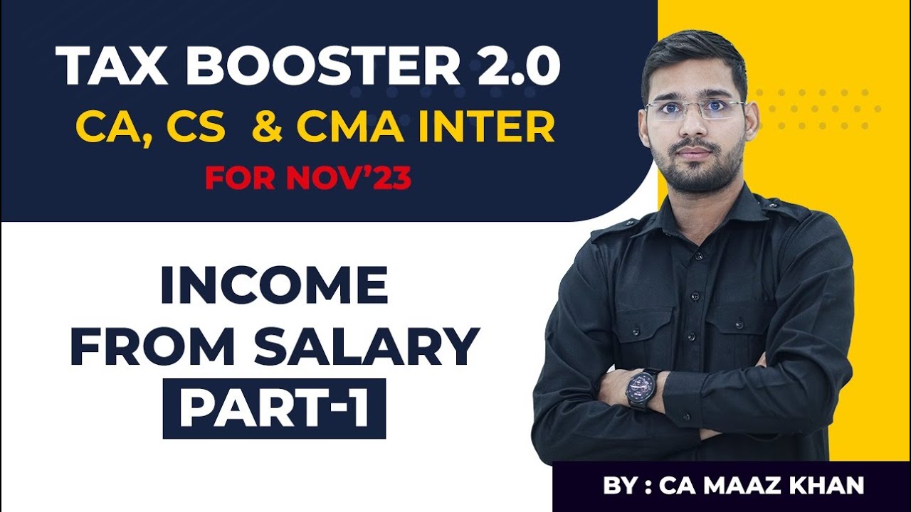 TAX BOOSTER 2.0 | CA CMA INTER  & CS EXECUTIVE | INCOME FROM SALARY | PART 1 | CA MAAZ KHAN