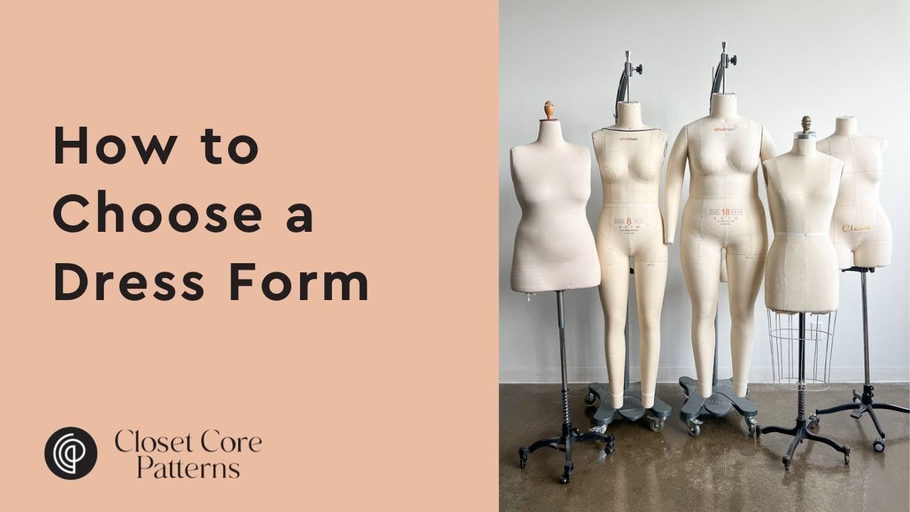How to Choose the Best Dress Form For Sewing Clothes / Closet Core Patterns