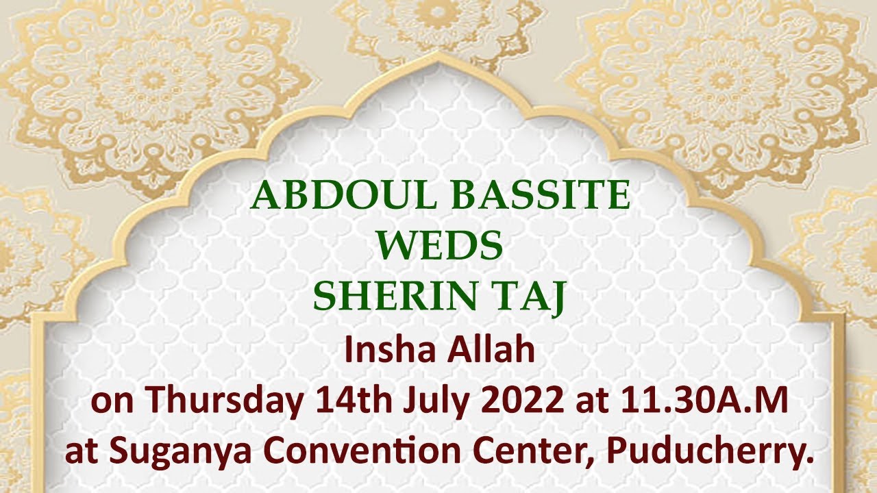 ABDOUL BASSITE WEDS SHERIN TAJ - Insha Allah on Thursday 14th July 2022 at 11.30A.M