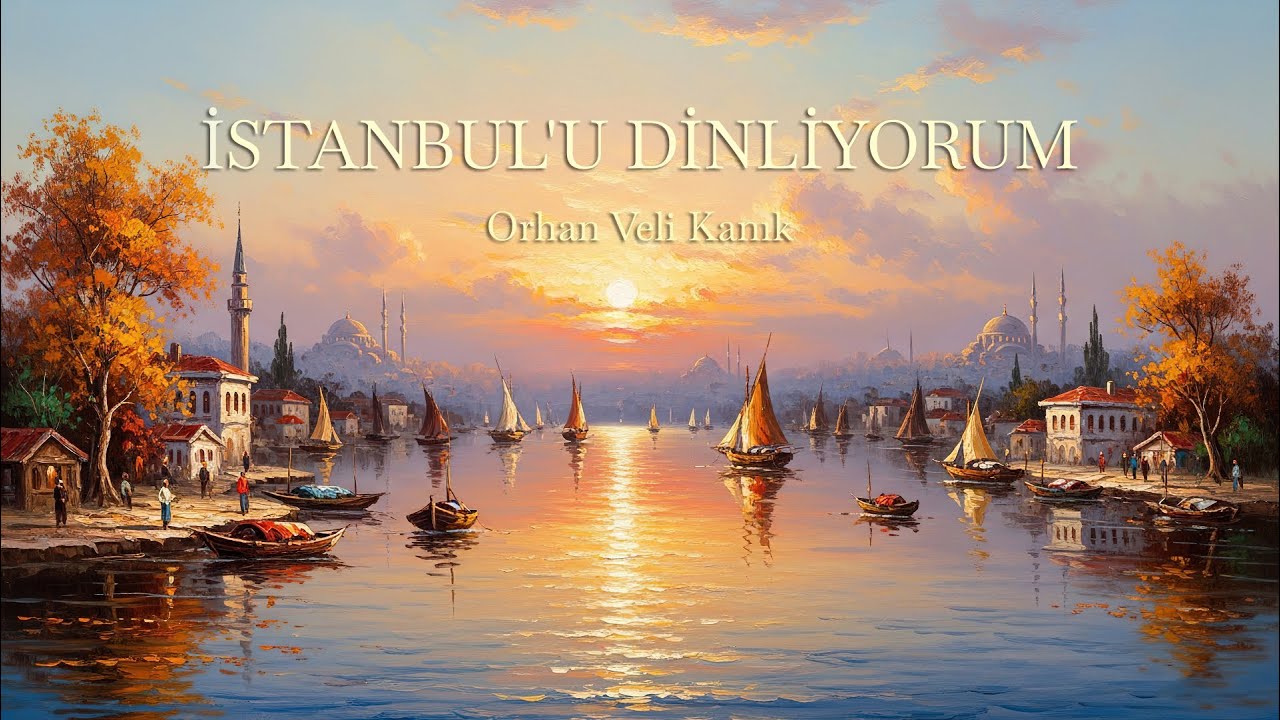 İstanbul'u Dinliyorum - Orhan Veli Kanık