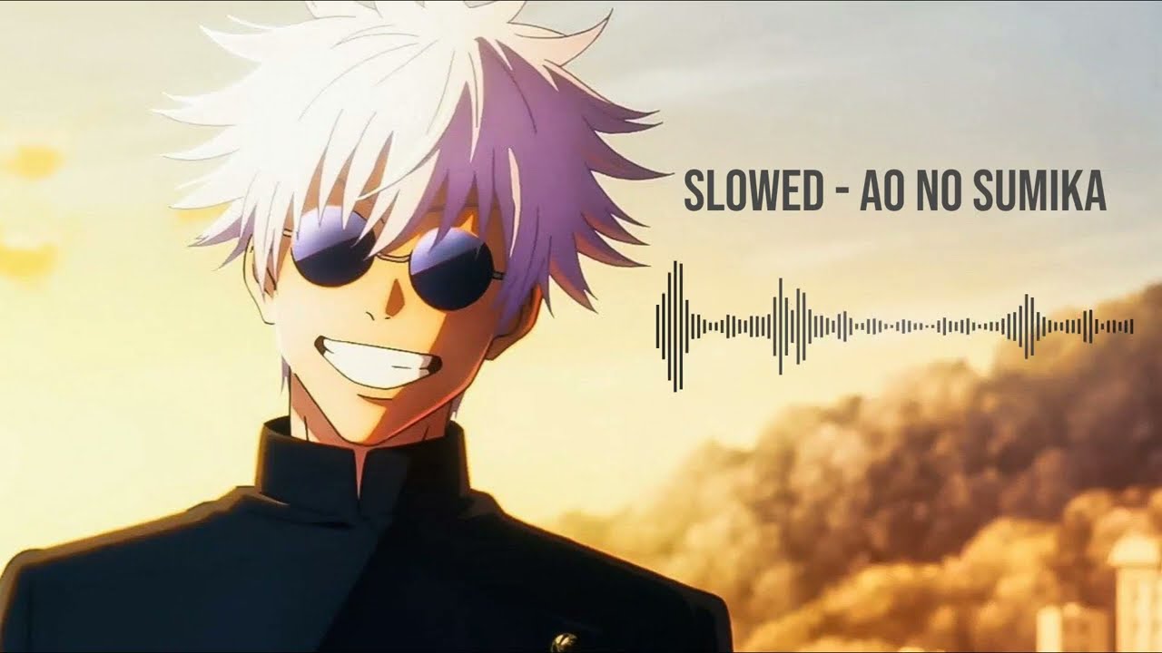 Jujutsu Kaisen - Opening 3 - Ao No Sumika ( S L O W E D )
