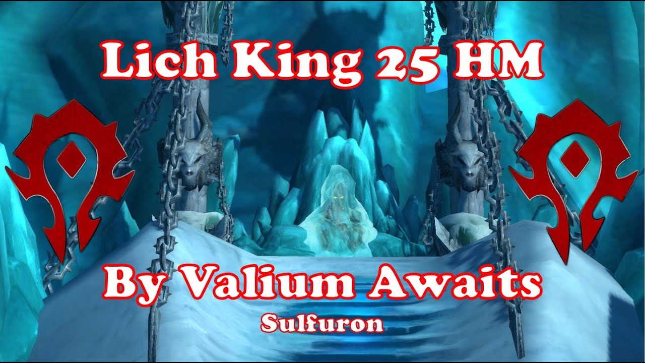Lich King 25 Heroic by Valium Awaits | Icecrown Citadel