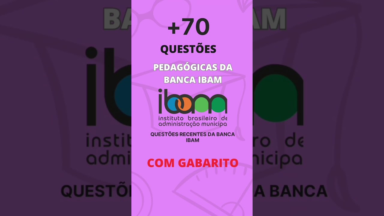 Mais de 70 quest&otilde;es pedag&oacute;gicas da banca IBAM com gabaritos.    