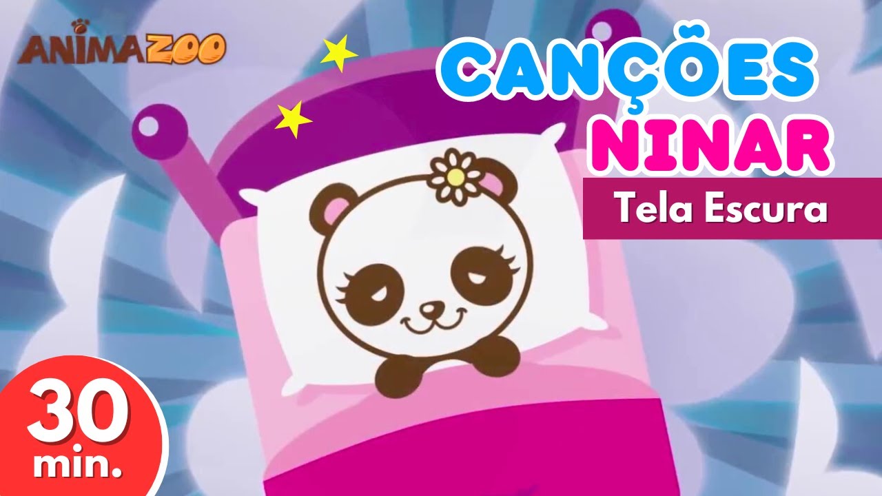 😴 Cantigas de Ninar com TELA ESCURA para o beb&ecirc; dormir tranquilo ♫ 30 Minutos - Animazoo